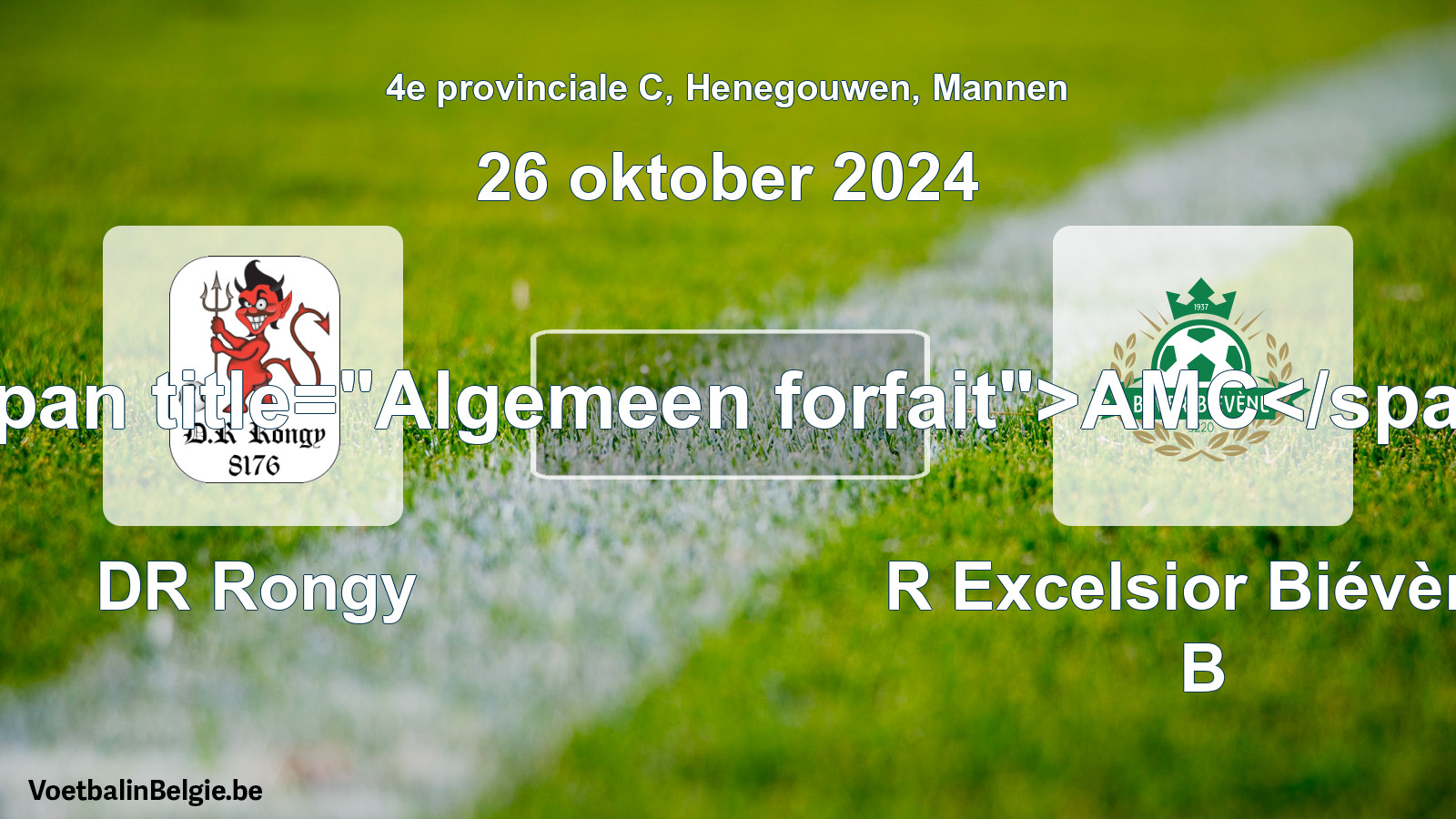 General forfeit: DR Rongy - R Excelsior Biévène B (26 October 2024)