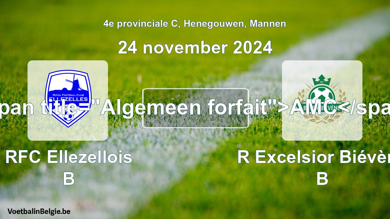 Algemeen forfait: RFC Ellezellois B - R Excelsior Biévène B (24 november 2024)