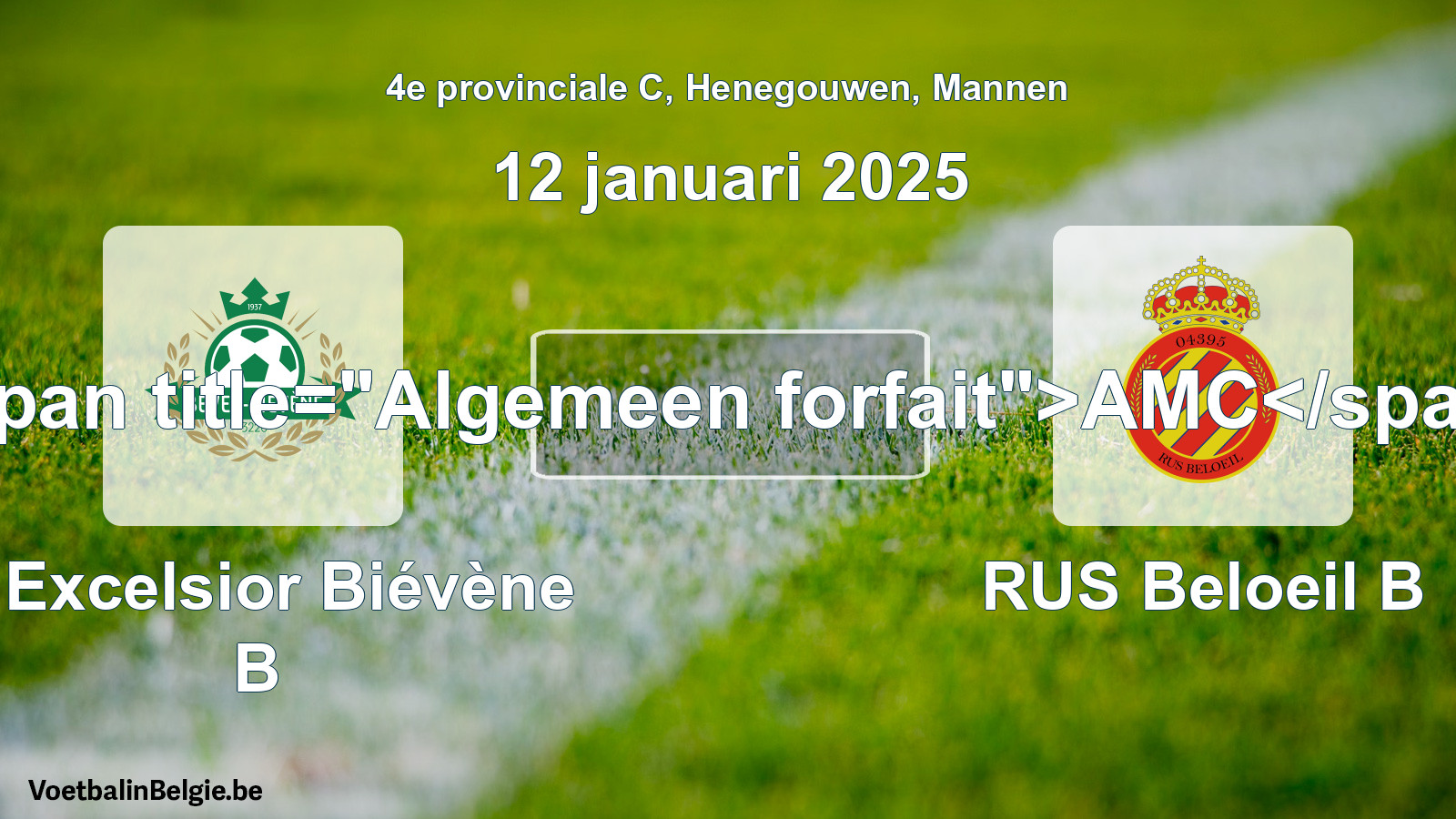General forfeit: R Excelsior Biévène B - RUS Beloeil B (12 January 2025)