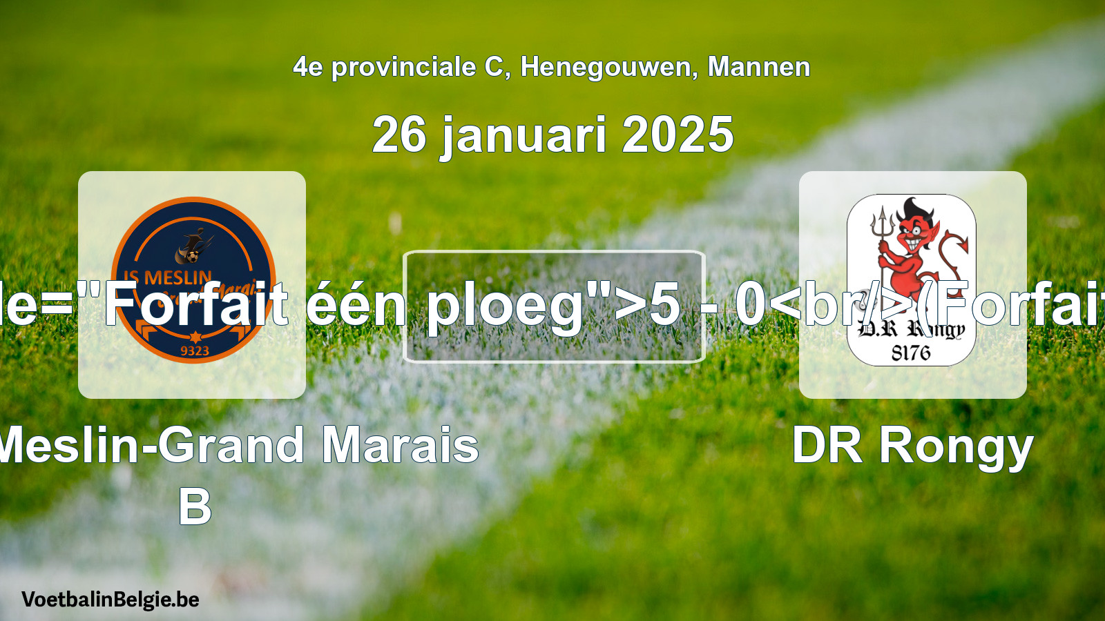 Forfait gegeven: JS Meslin-Grand Marais B - DR Rongy 5 - 0 (26 januari 2025)
