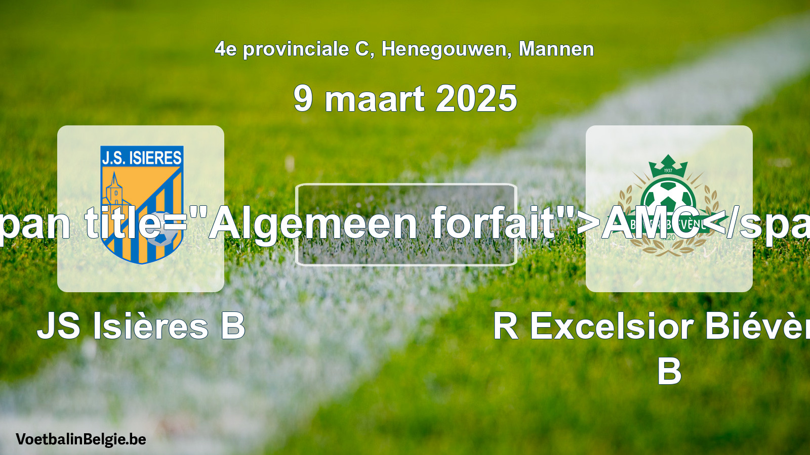 General forfeit: JS Isières B - R Excelsior Biévène B (9 March 2025)