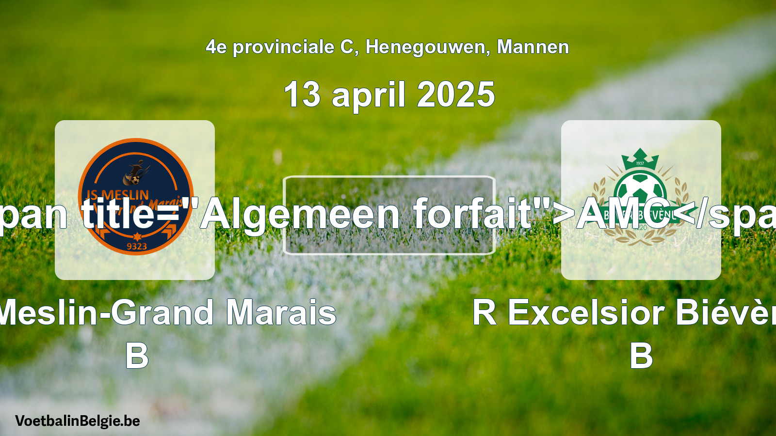 General forfeit: JS Meslin-Grand Marais B - R Excelsior Biévène B (13 April 2025)
