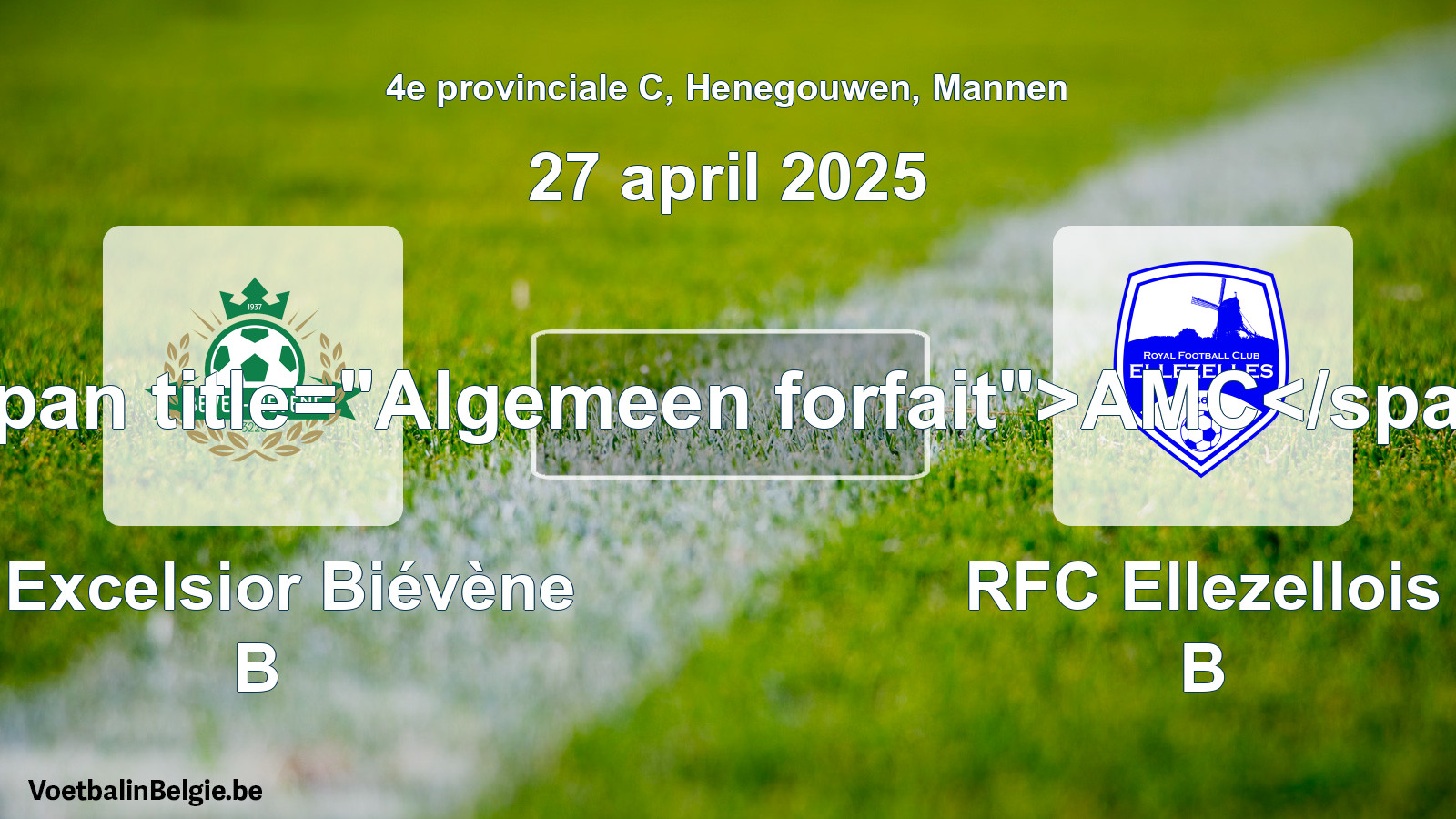 Algemeen forfait: R Excelsior Biévène B - RFC Ellezellois B (27 april 2025)