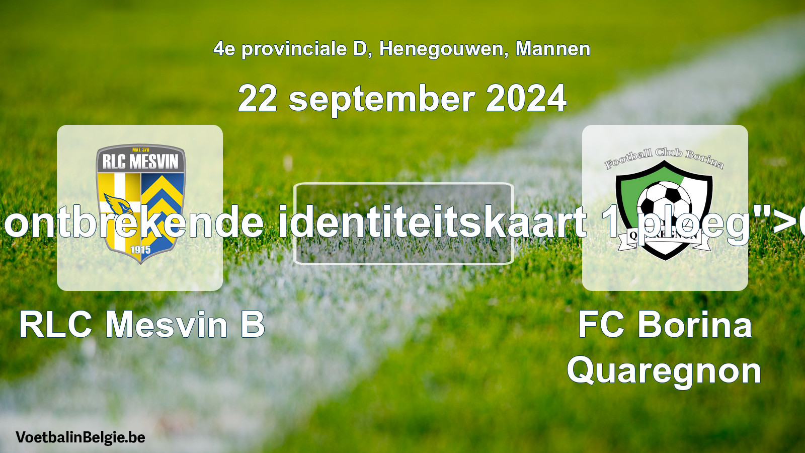 Forfait gegeven: RLC Mesvin B - FC Borina Quaregnon 0 - 5 (22 september 2024)
