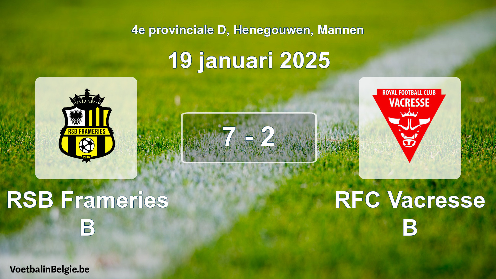 Played match men football: RSB Frameries B - RFC Vacresse B 7 - 2 (19 January 2025)