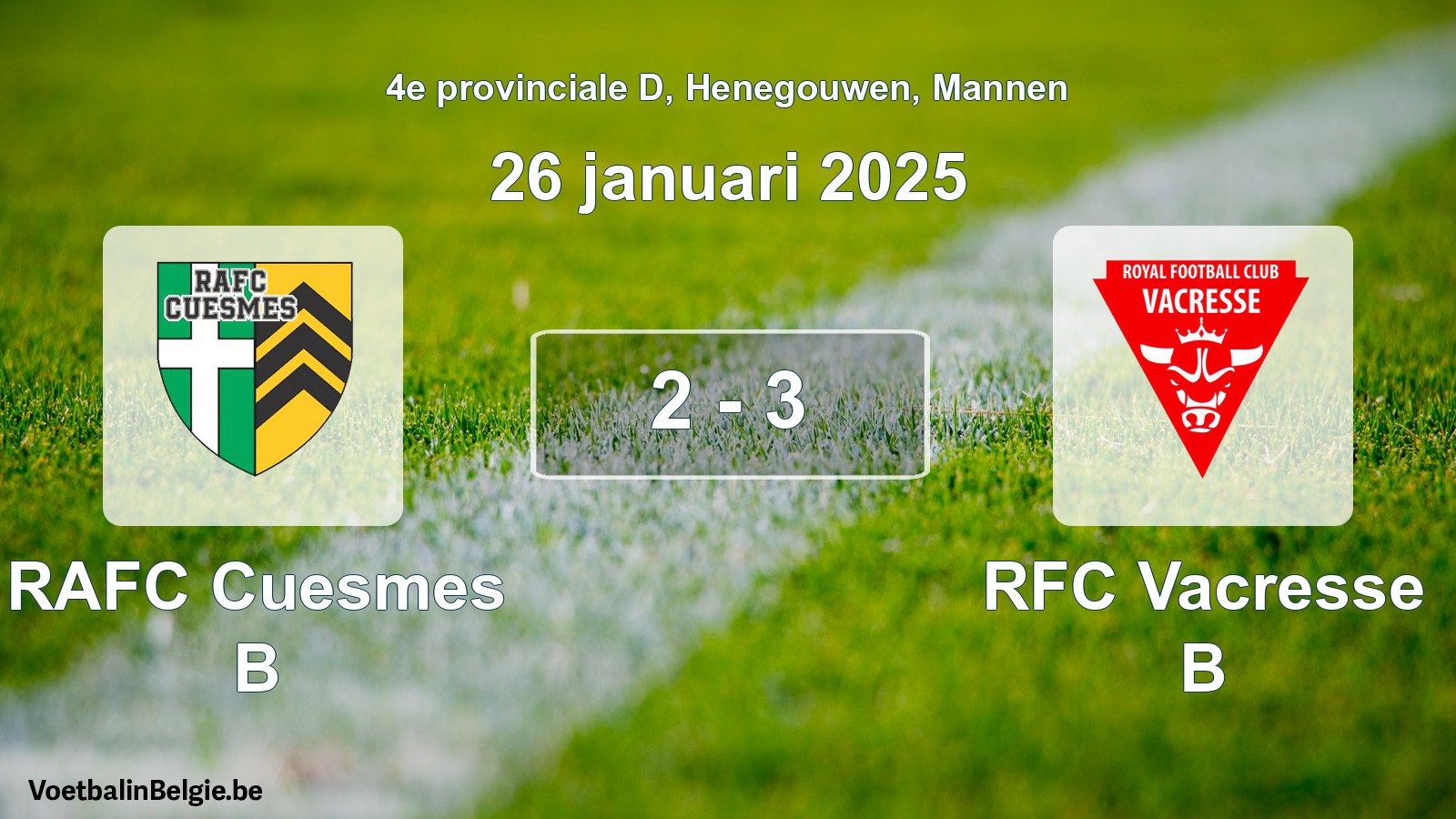 Played match men football: RAFC Cuesmes B - RFC Vacresse B 2 - 3 (26 January 2025)