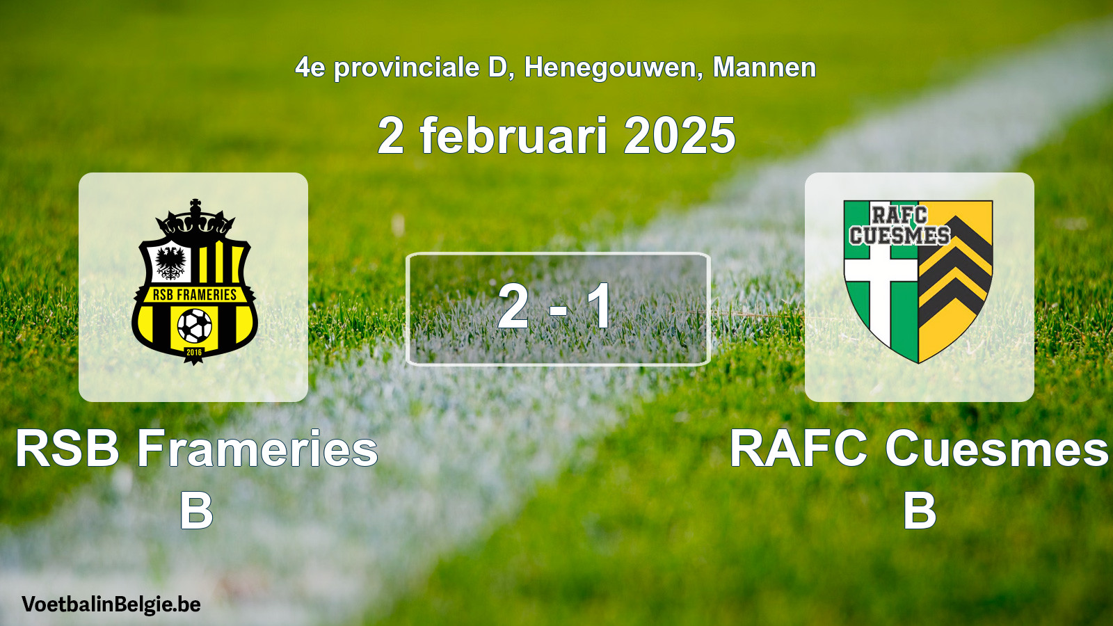 Played match men football: RSB Frameries B - RAFC Cuesmes B 2 - 1 (2 February 2025)