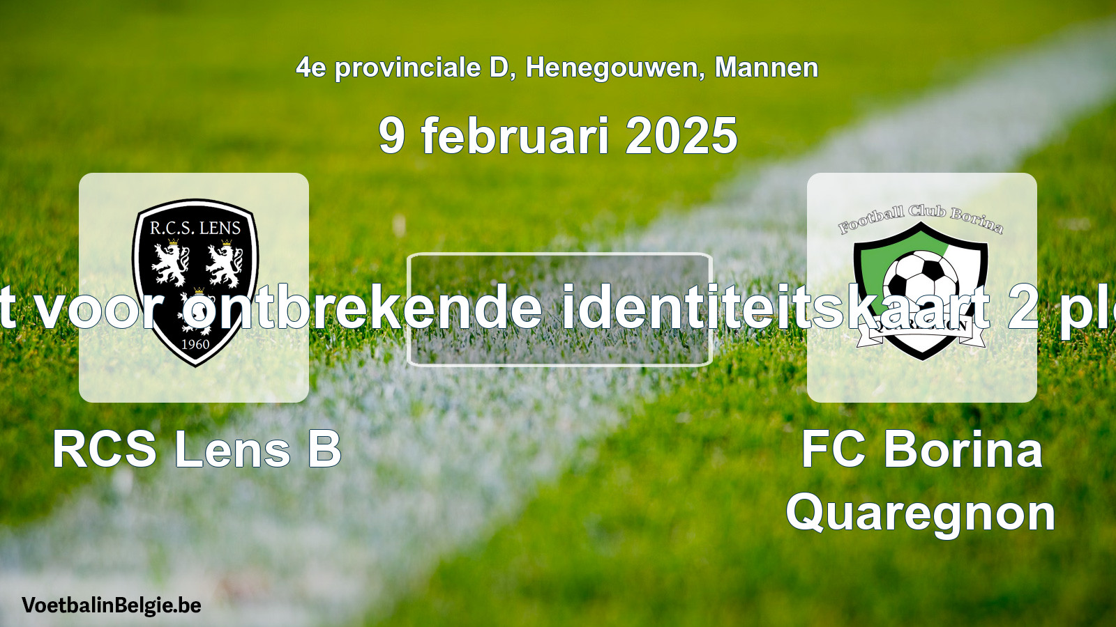 Forfait gegeven: RCS Lens B - FC Borina Quaregnon 0 - 0 (9 februari 2025)