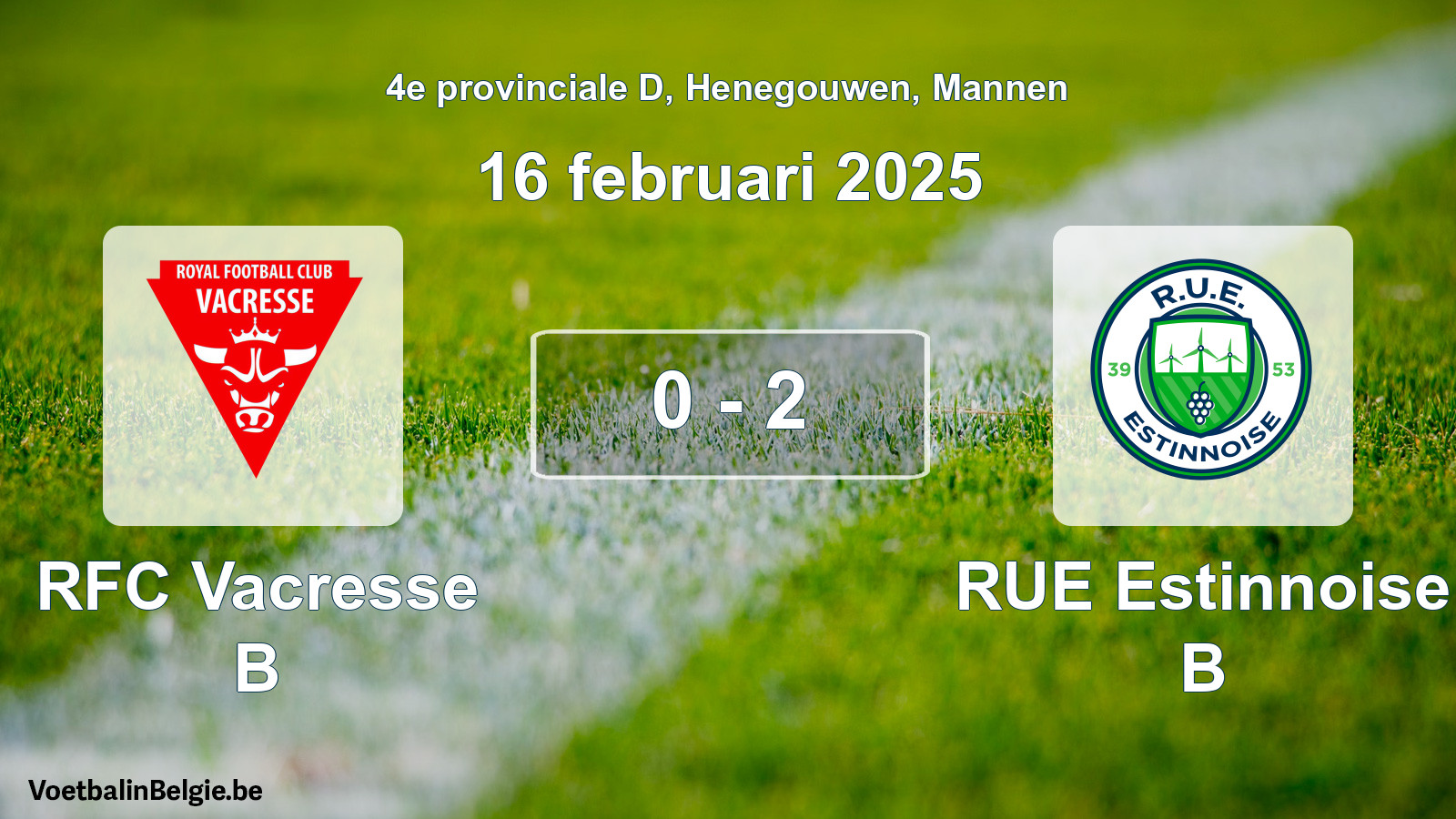 Gespeelde wedstrijd mannenvoetbal: RFC Vacresse B - RUE Estinnoise B 0 - 2 (16 februari 2025)