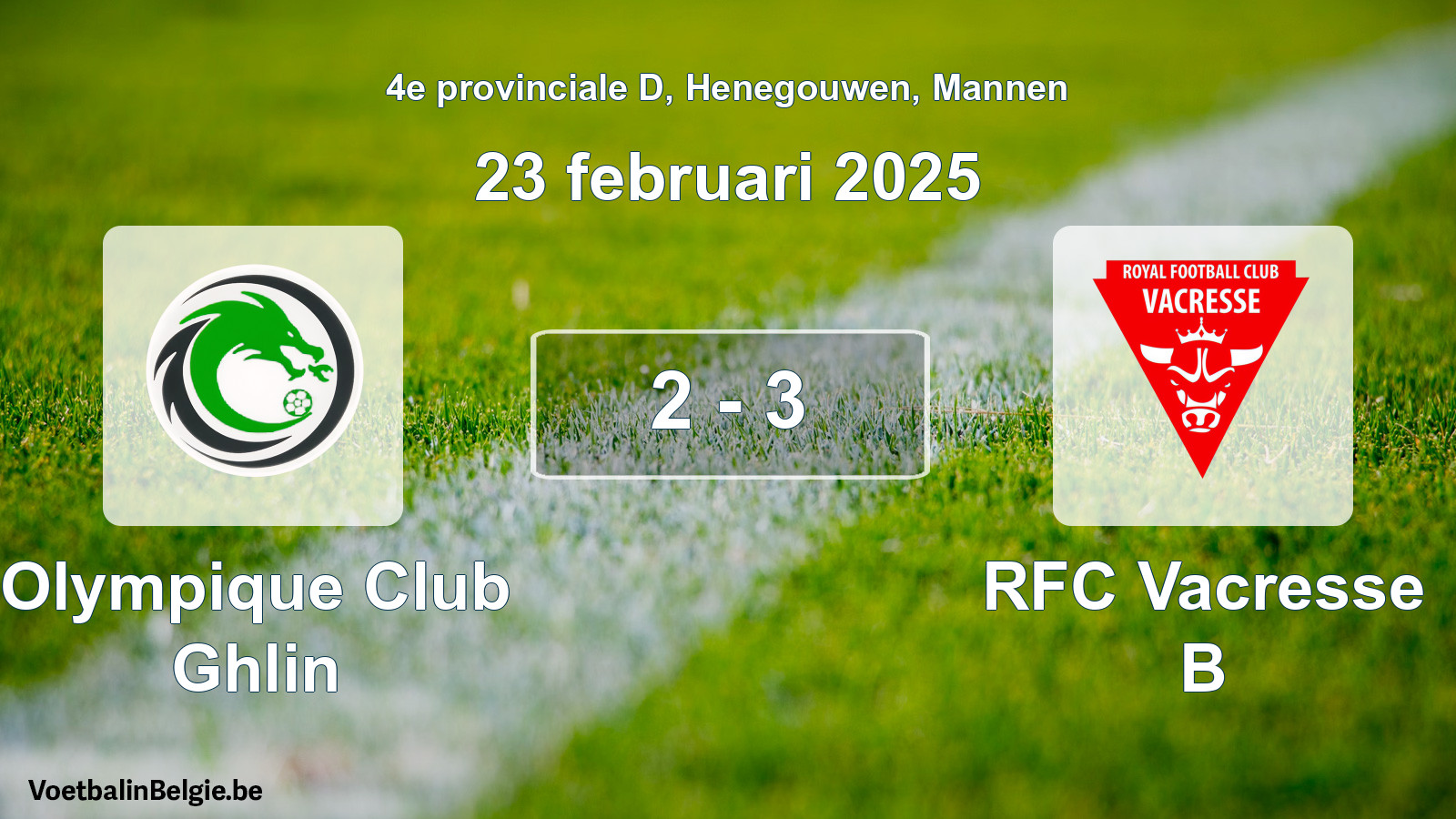 Gespieltes Spiel männer-Fußball: Olympique Club Ghlin - RFC Vacresse B 2 - 3 (23 Februar 2025)