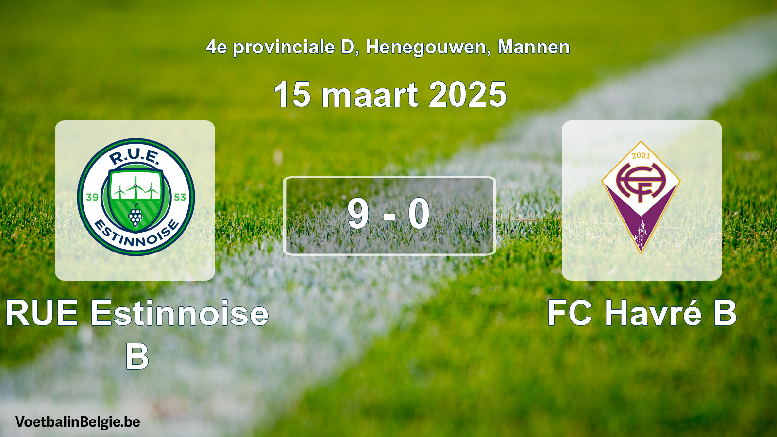 Gespeelde wedstrijd mannenvoetbal: RUE Estinnoise B - FC Havré B 9 - 0 (15 maart 2025)