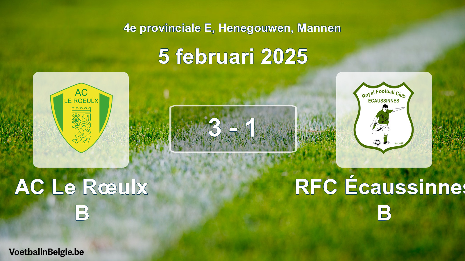 Gespeelde wedstrijd mannenvoetbal: AC Le Rœulx B - RFC Écaussinnes B 3 - 1 (5 februari 2025)