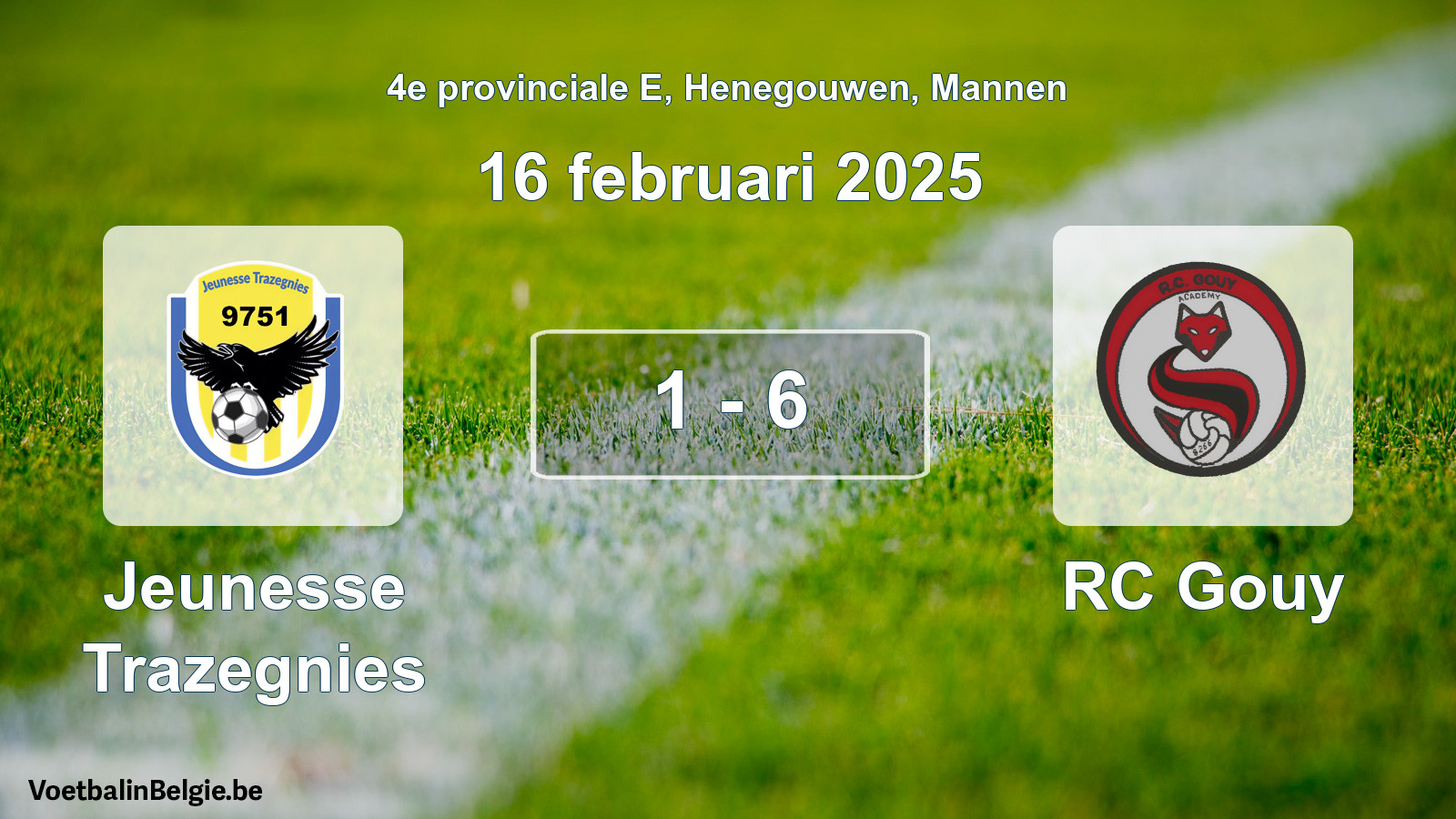 Played match men football: Jeunesse Trazegnies - RC Gouy 1 - 6 (16 February 2025)