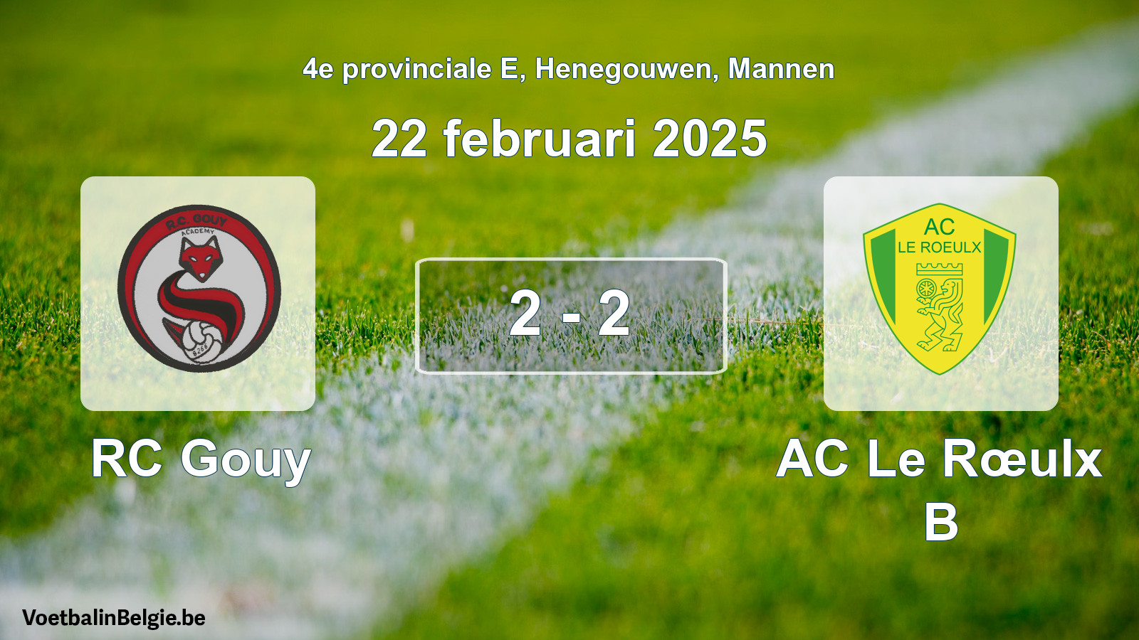 Gespeelde wedstrijd mannenvoetbal: RC Gouy - AC Le Rœulx B 2 - 2 (22 februari 2025)