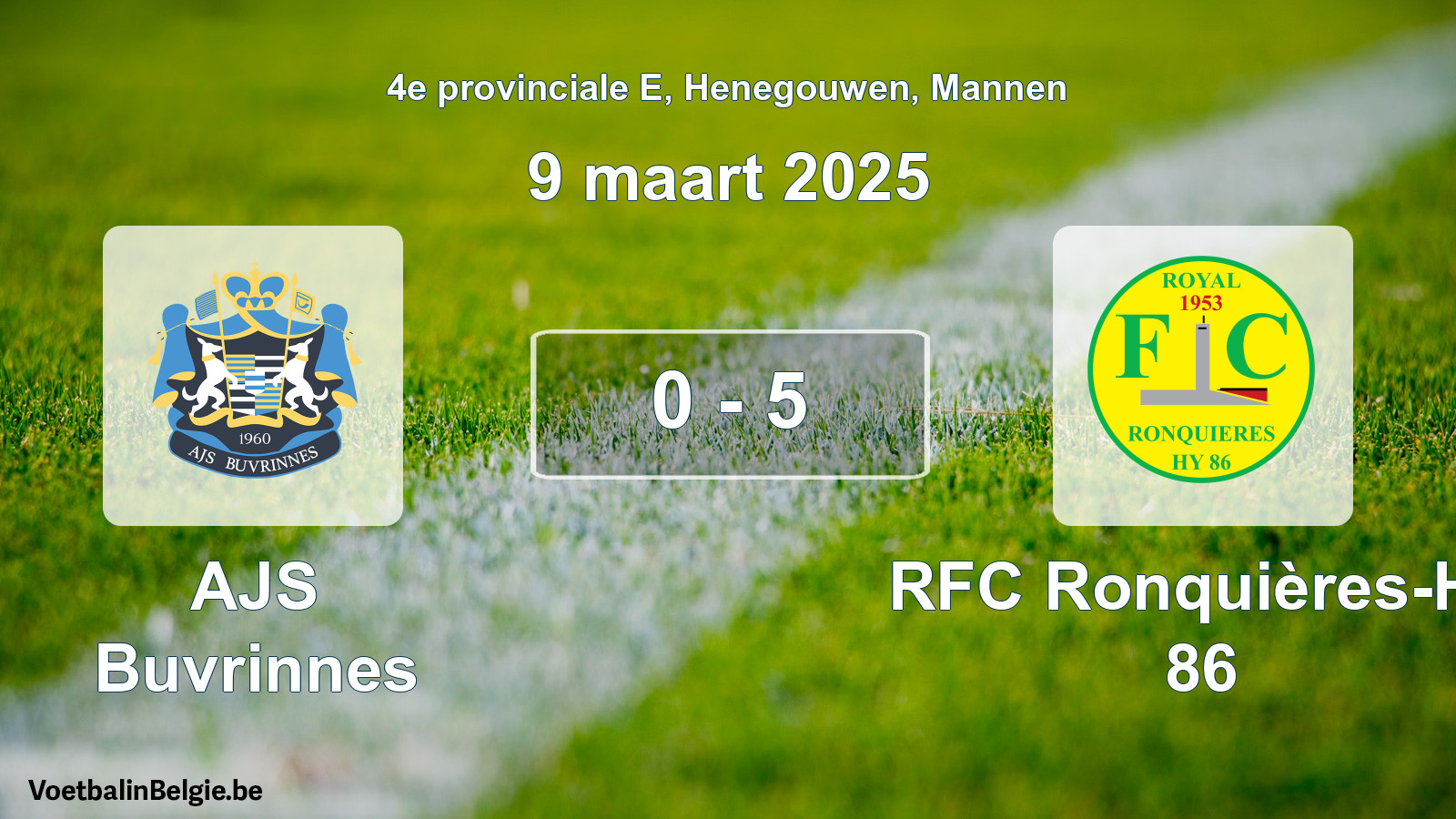 Gespeelde wedstrijd mannenvoetbal: AJS Buvrinnes - RFC Ronquières-Hy 86 0 - 5 (9 maart 2025)