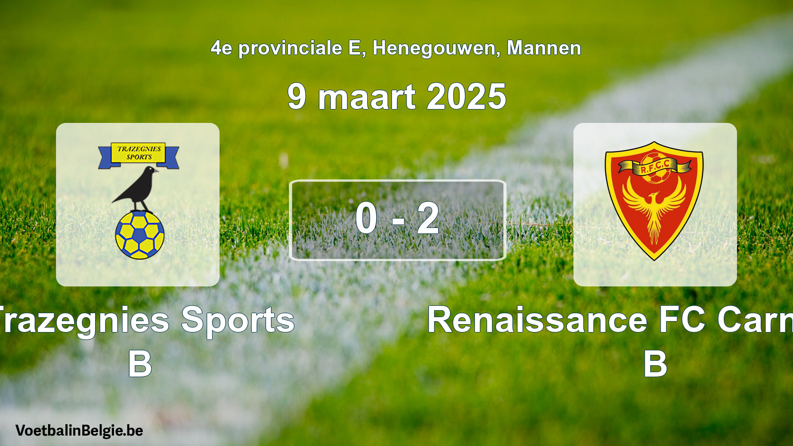 Gespieltes Spiel männer-Fußball: Trazegnies Sports B - Renaissance FC Carnières B 0 - 2 (9 März 2025)