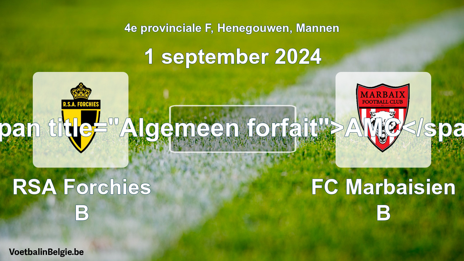 Forfait général: RSA Forchies B - FC Marbaisien B (1 septembre 2024)