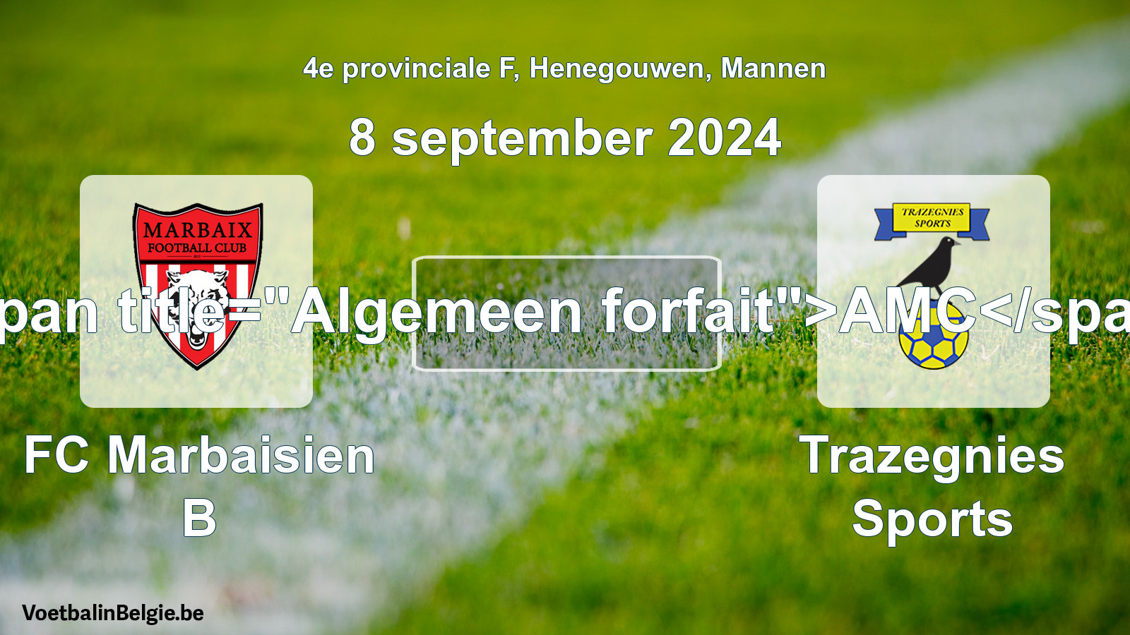 General forfeit: FC Marbaisien B - Trazegnies Sports (8 September 2024)