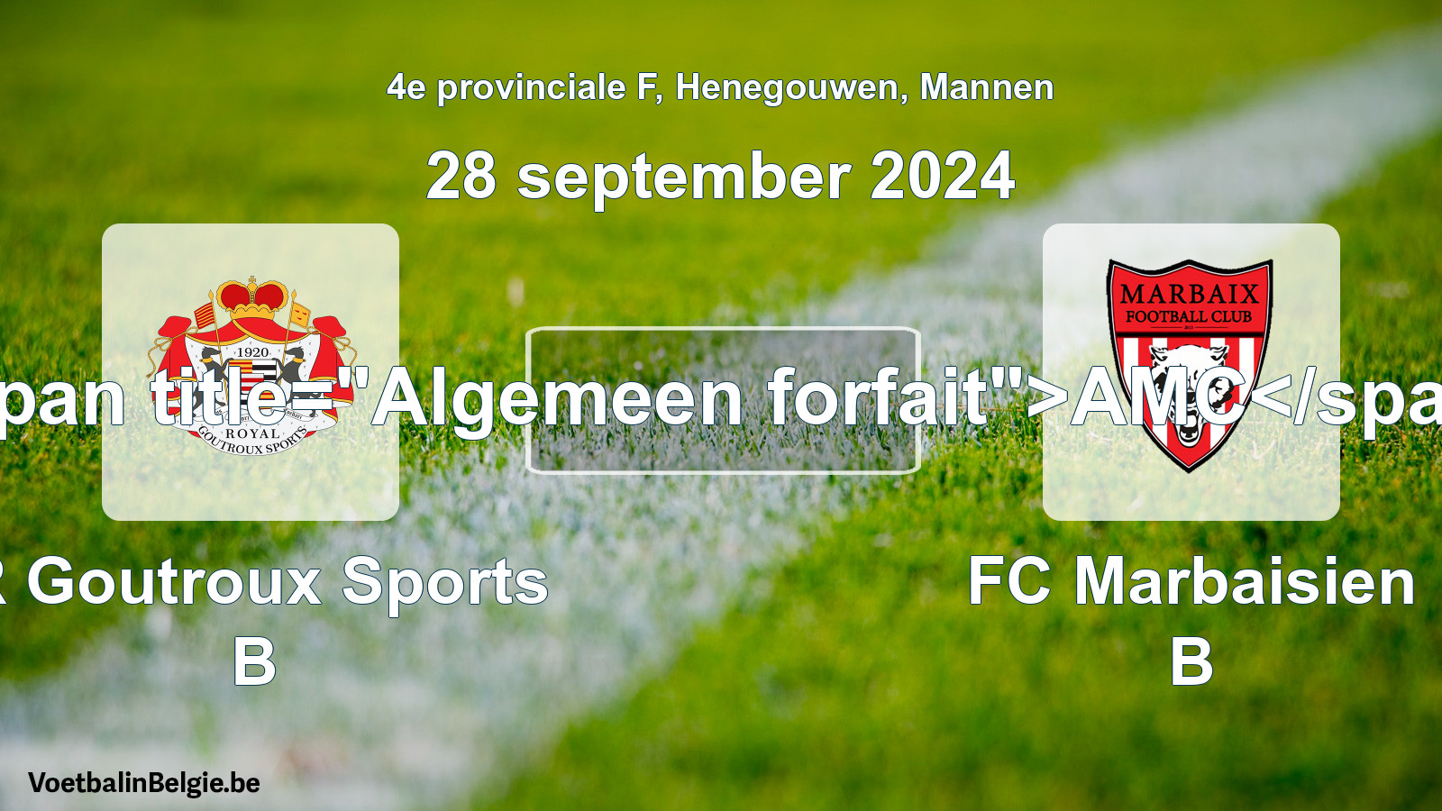 Algemeen forfait: R Goutroux Sports B - FC Marbaisien B (28 september 2024)