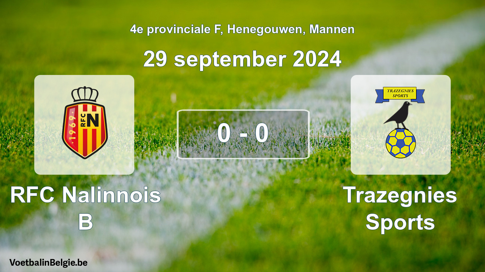 Gespeelde wedstrijd mannenvoetbal: RFC Nalinnois B - Trazegnies Sports 0 - 0 (29 september 2024)