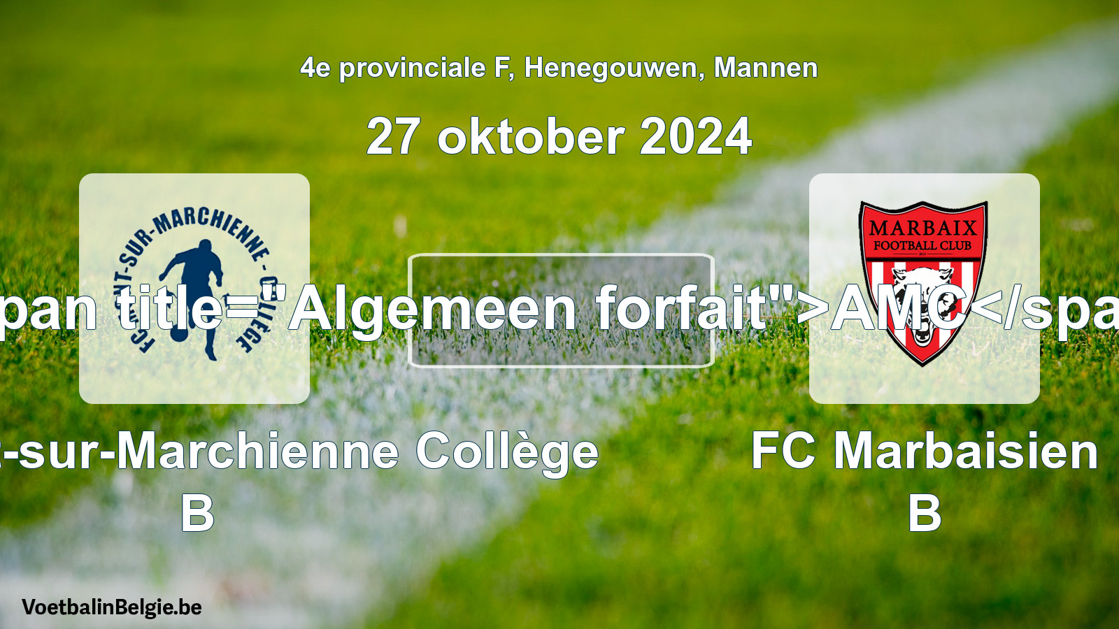 Allgemeines Forfait: FC Mont-sur-Marchienne Collège B - FC Marbaisien B (27 Oktober 2024)