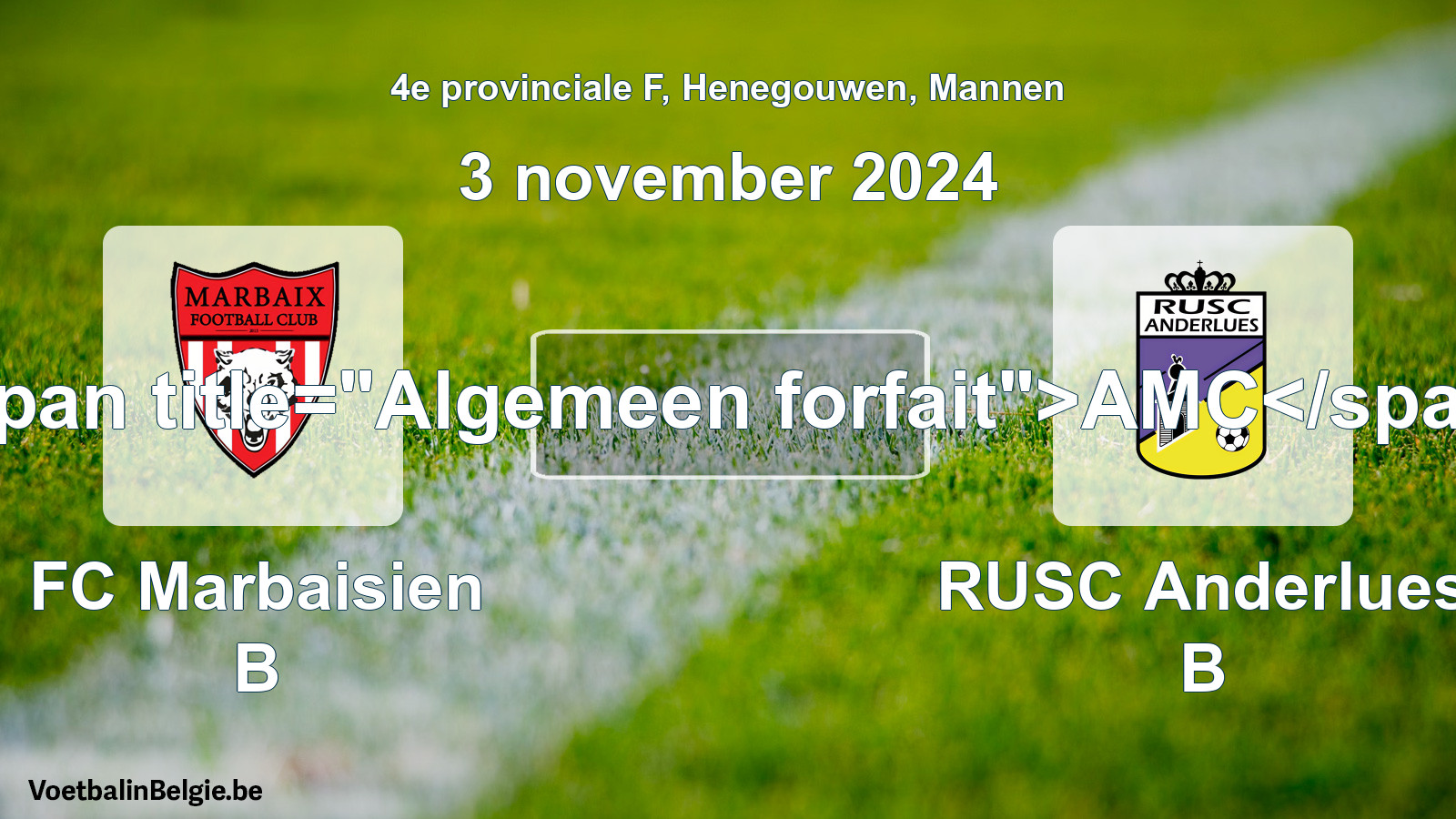 General forfeit: FC Marbaisien B - RUSC Anderlues B (3 November 2024)