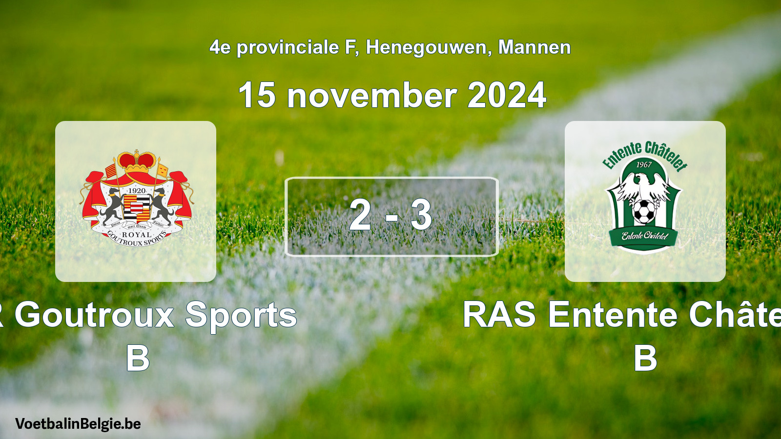 Gespeelde wedstrijd mannenvoetbal: R Goutroux Sports B - RAS Entente Châtelet B 2 - 3 (15 november 2024)