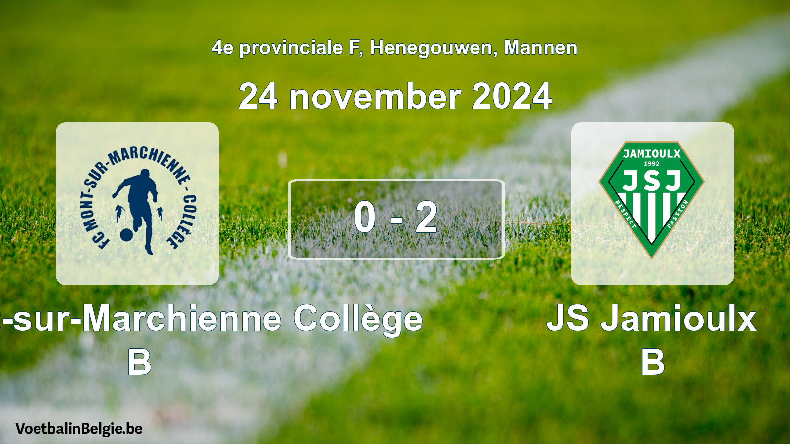Played match men football: FC Mont-sur-Marchienne Collège B - JS Jamioulx B 0 - 2 (24 November 2024)