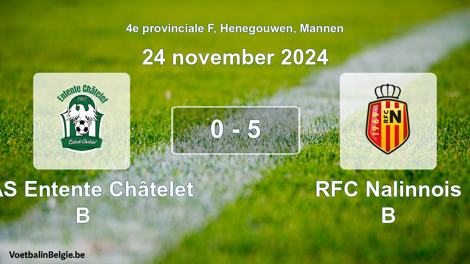 Gespeelde wedstrijd mannenvoetbal: RAS Entente Châtelet B - RFC Nalinnois B 0 - 5 (24 november 2024)