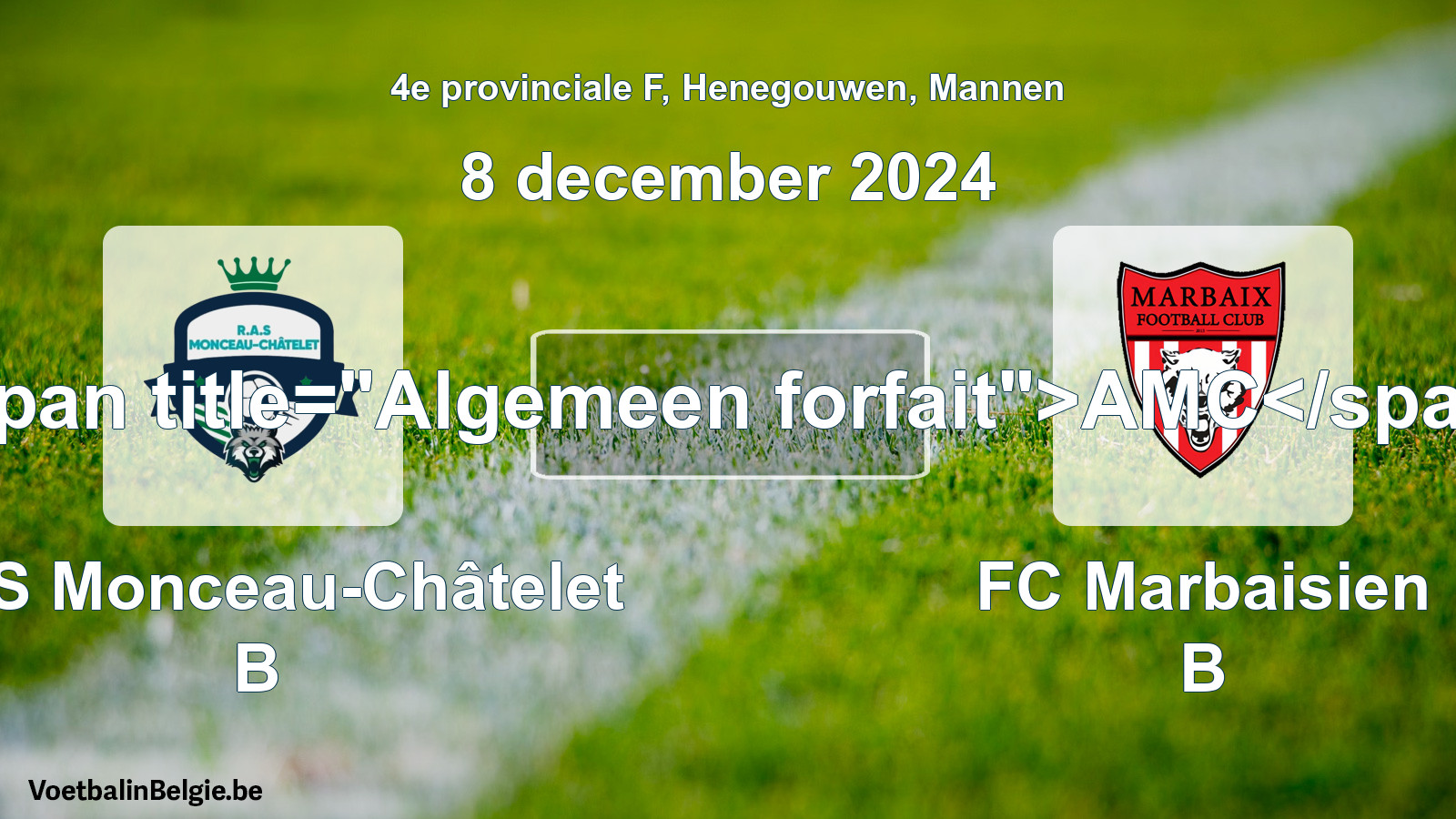 General forfeit: RAS Monceau-Châtelet B - FC Marbaisien B (8 December 2024)