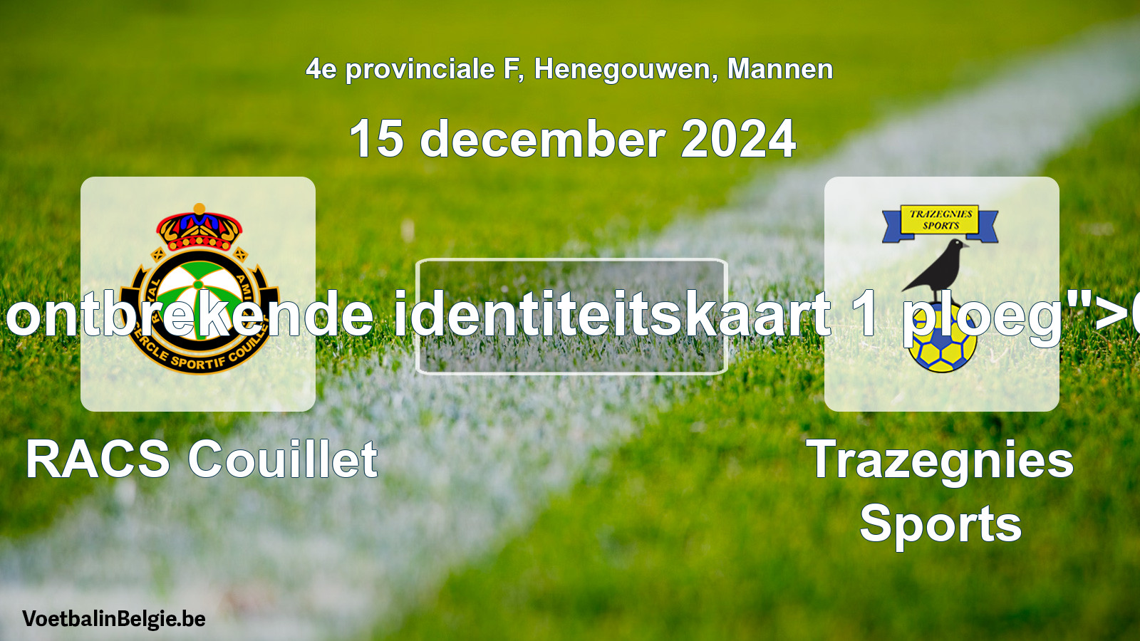 Forfait gegeven: RACS Couillet - Trazegnies Sports 0 - 5 (15 december 2024)