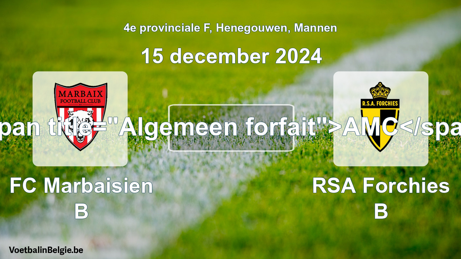 Forfait général: FC Marbaisien B - RSA Forchies B (15 décembre 2024)