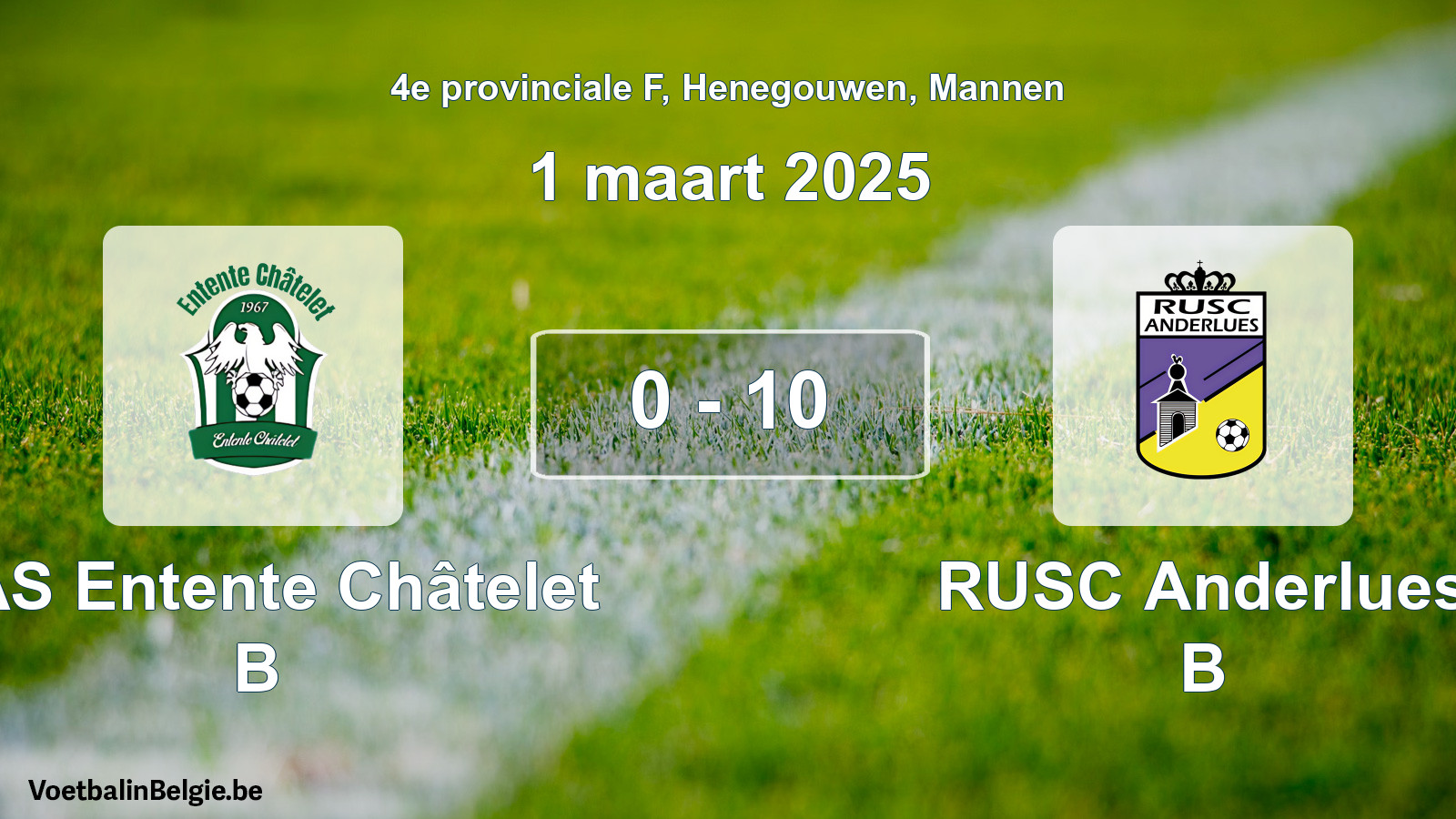 Gespeelde wedstrijd mannenvoetbal: RAS Entente Châtelet B - RUSC Anderlues B 0 - 10 (1 maart 2025)