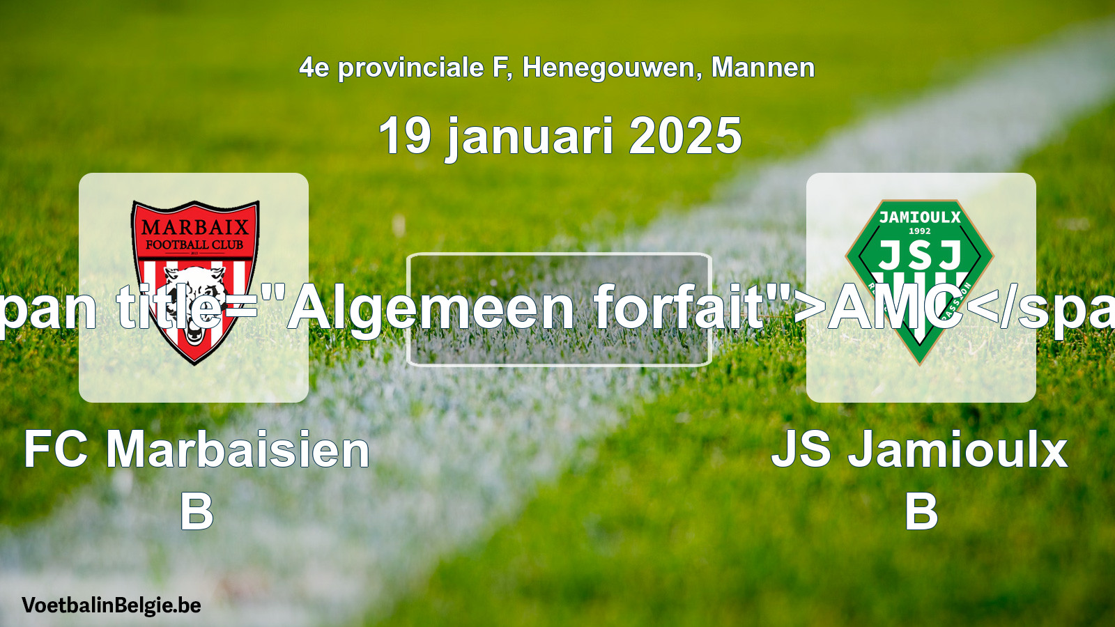 Forfait général: FC Marbaisien B - JS Jamioulx B (19 janvier 2025)