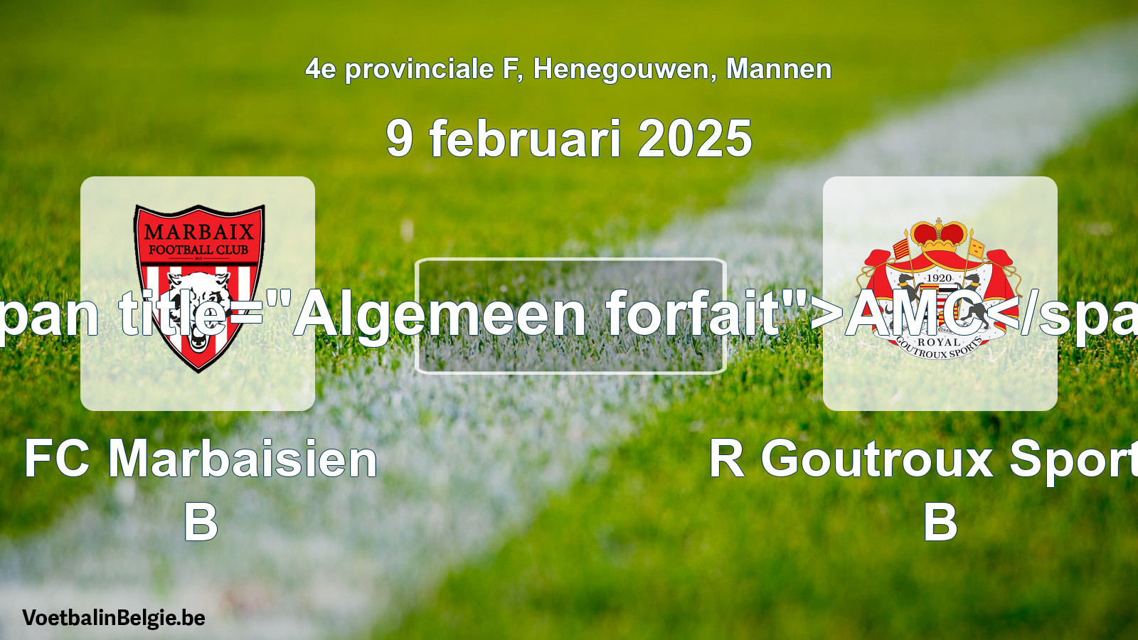 General forfeit: FC Marbaisien B - R Goutroux Sports B (9 February 2025)