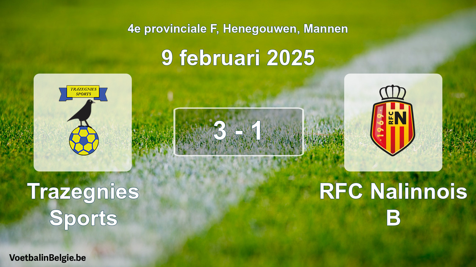 Gespeelde wedstrijd mannenvoetbal: Trazegnies Sports - RFC Nalinnois B 3 - 1 (9 februari 2025)