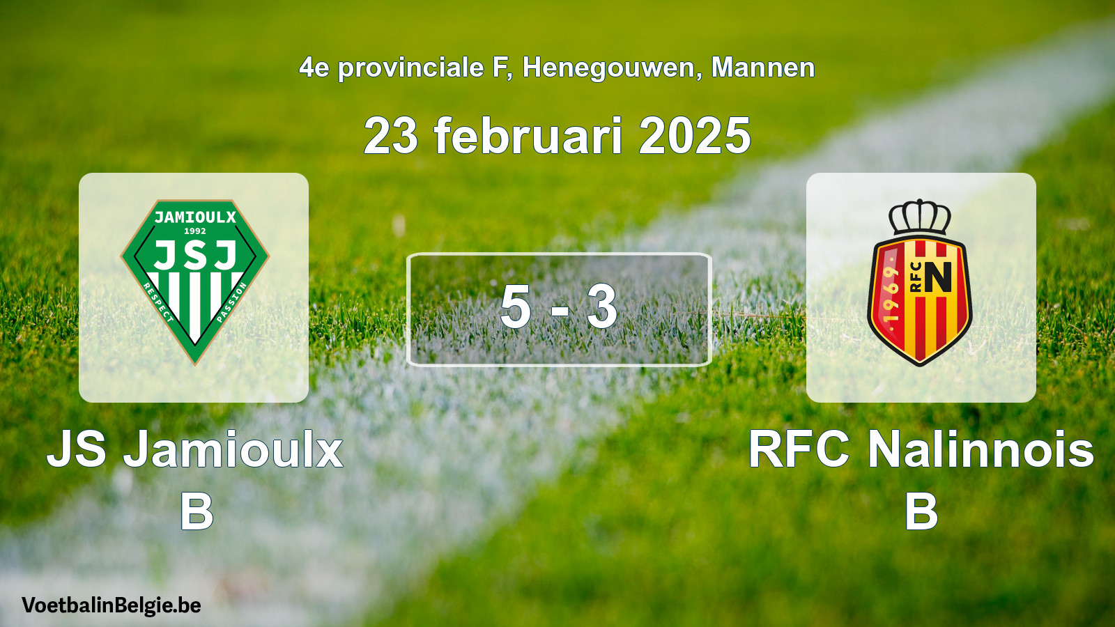 Gespeelde wedstrijd mannenvoetbal: JS Jamioulx B - RFC Nalinnois B 5 - 3 (23 februari 2025)
