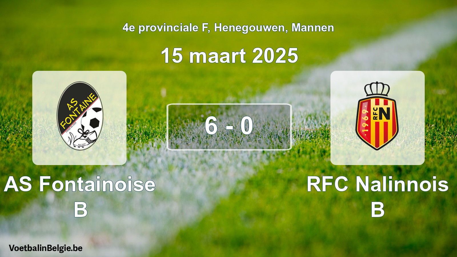 Gespeelde wedstrijd mannenvoetbal: AS Fontainoise B - RFC Nalinnois B 6 - 0 (15 maart 2025)