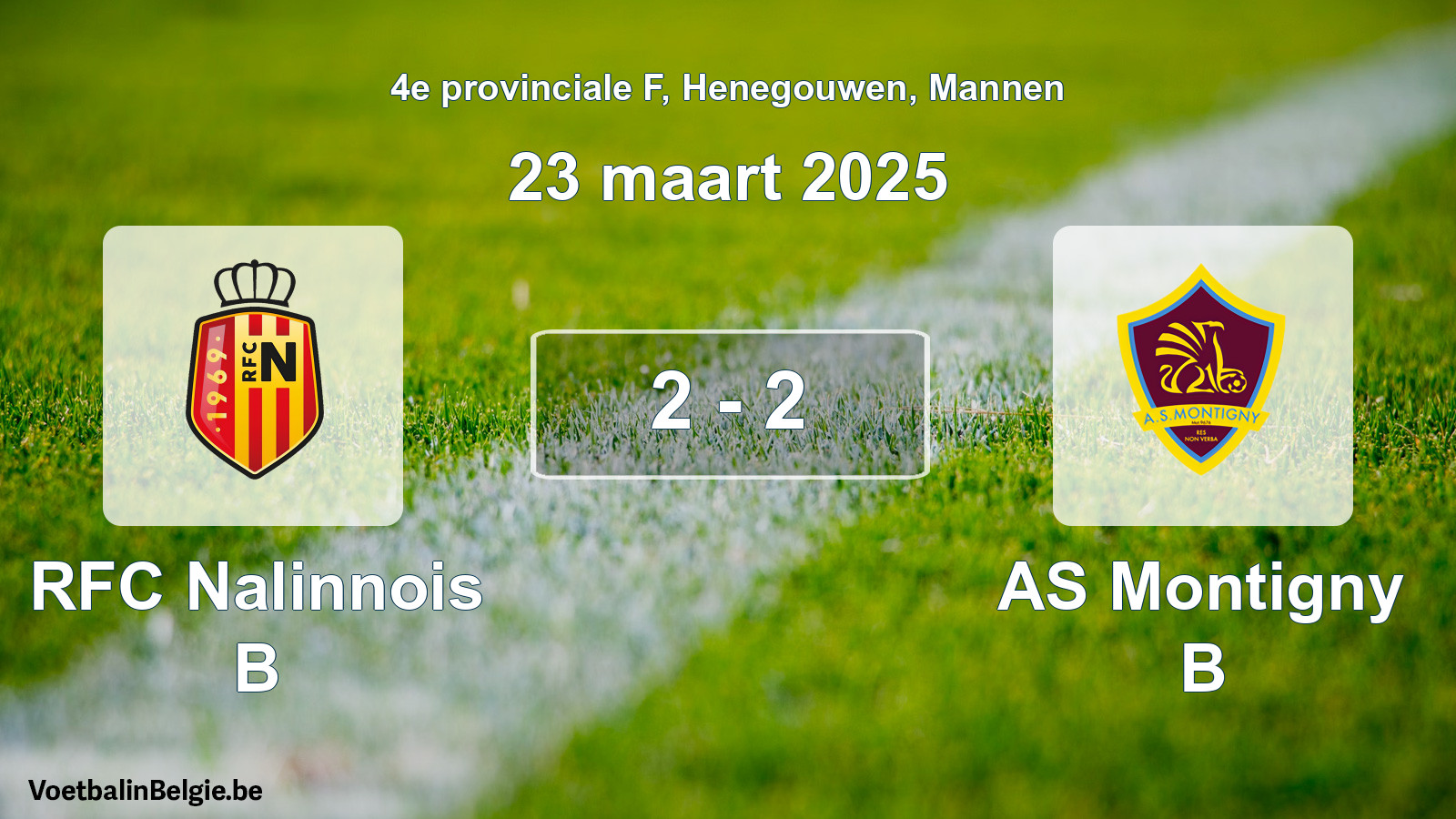 Gespeelde wedstrijd mannenvoetbal: RFC Nalinnois B - AS Montigny B 2 - 2 (23 maart 2025)