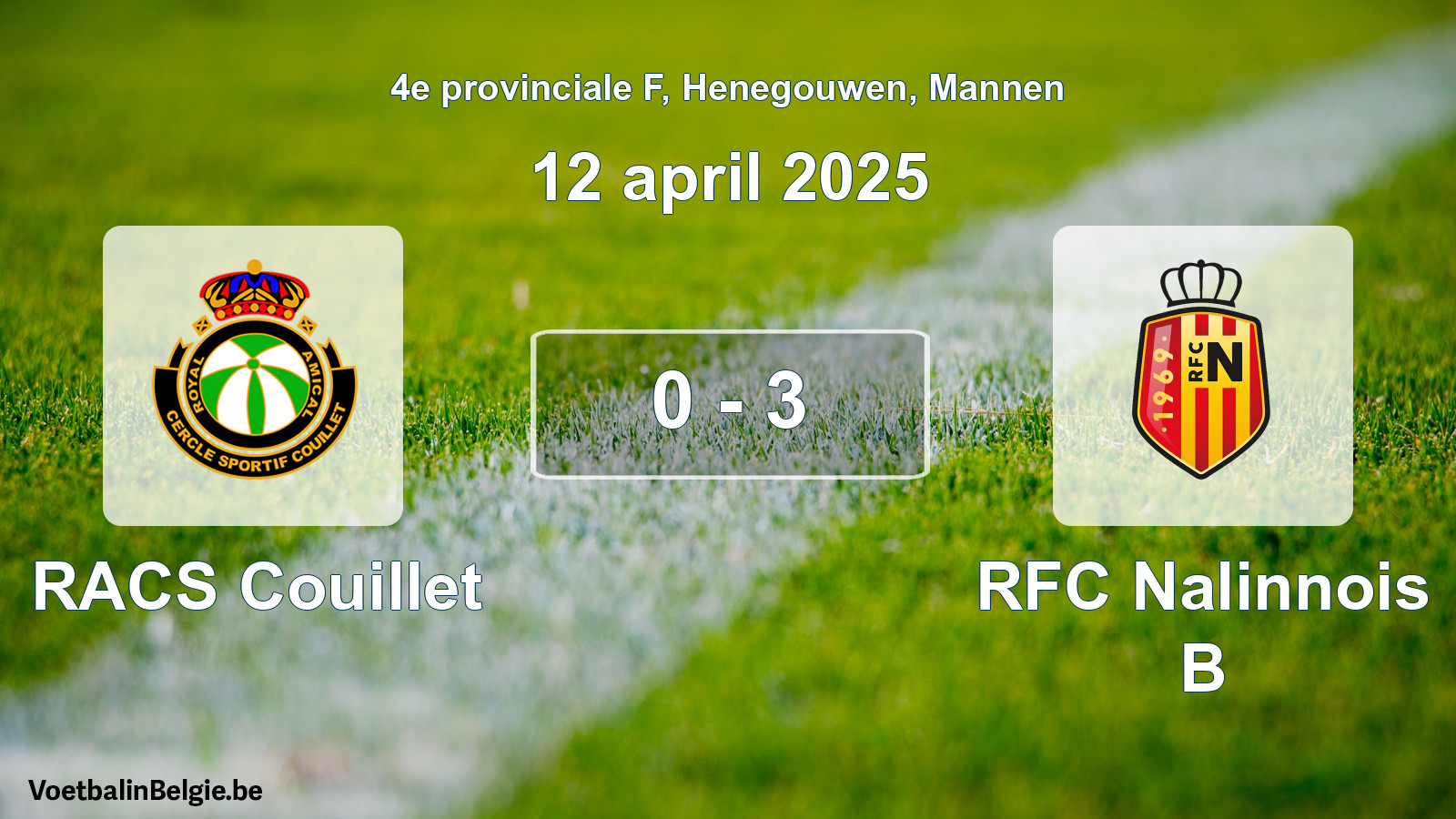 Gespeelde wedstrijd mannenvoetbal: RACS Couillet - RFC Nalinnois B 0 - 3 (12 april 2025)