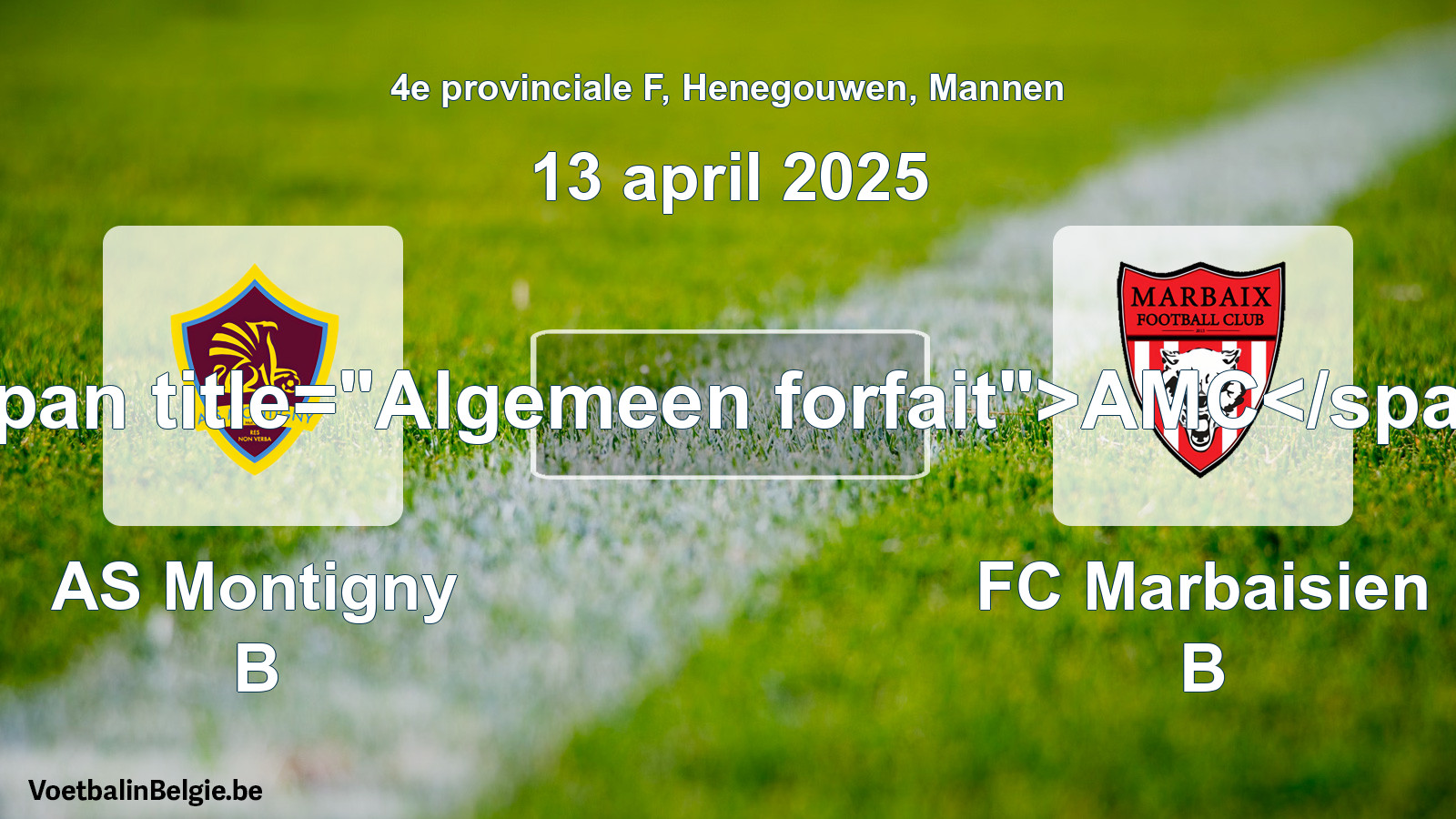 General forfeit: AS Montigny B - FC Marbaisien B (13 April 2025)