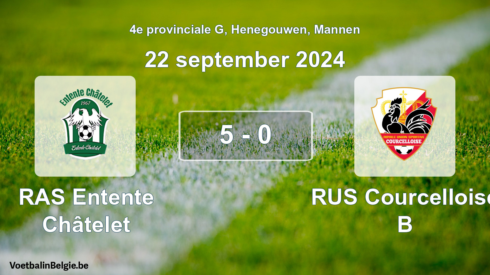 Gespeelde wedstrijd mannenvoetbal: RAS Entente Châtelet - RUS Courcelloise B 5 - 0 (22 september 2024)