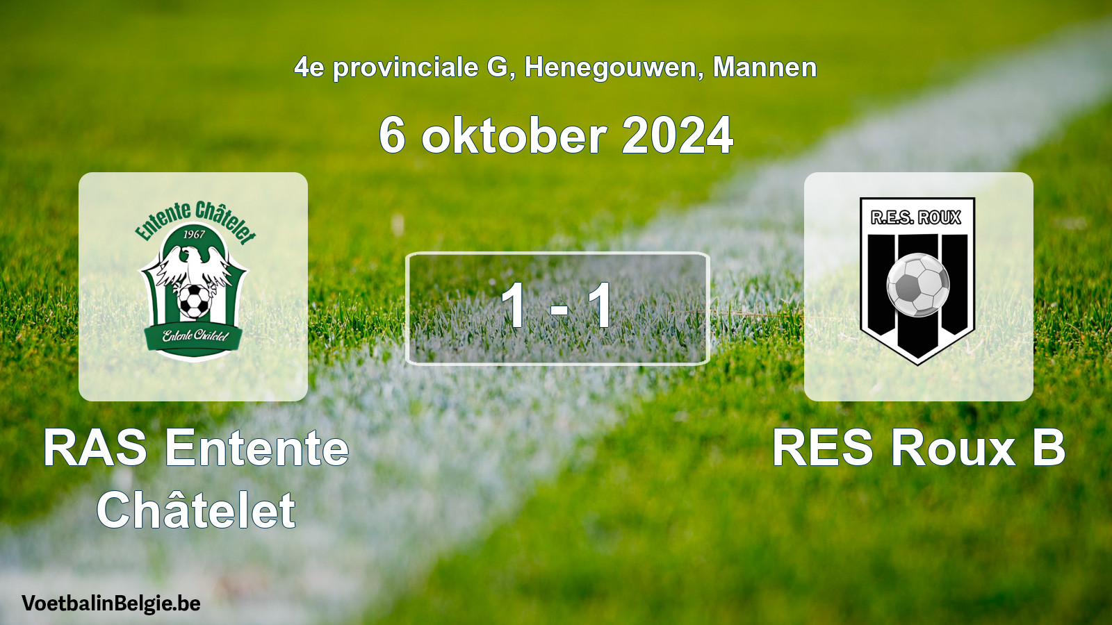Gespeelde wedstrijd mannenvoetbal: RAS Entente Châtelet - RES Roux B 1 - 1 (6 oktober 2024)