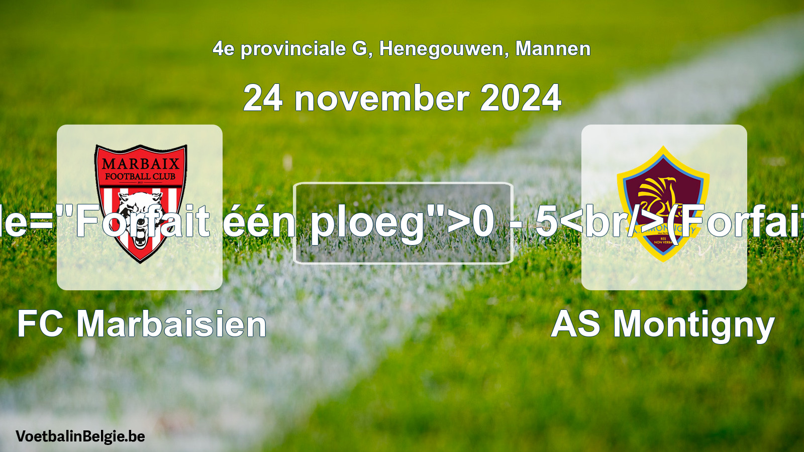 Forfait gegeven: FC Marbaisien - AS Montigny 0 - 5 (24 november 2024)