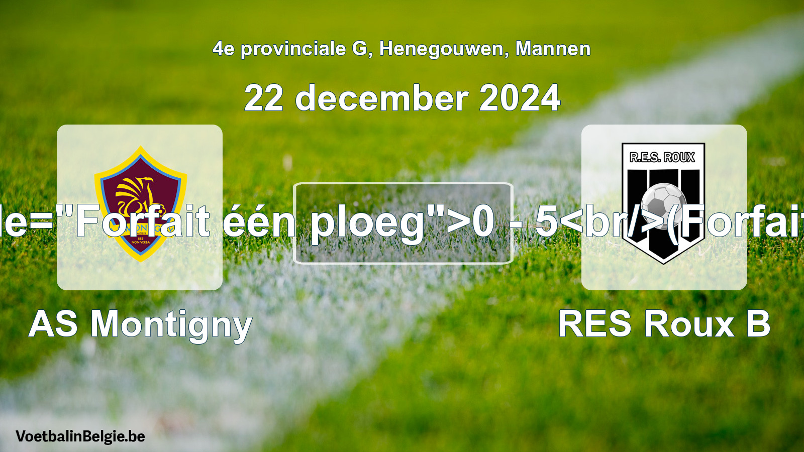 Forfait gegeven: AS Montigny - RES Roux B 0 - 5 (22 december 2024)