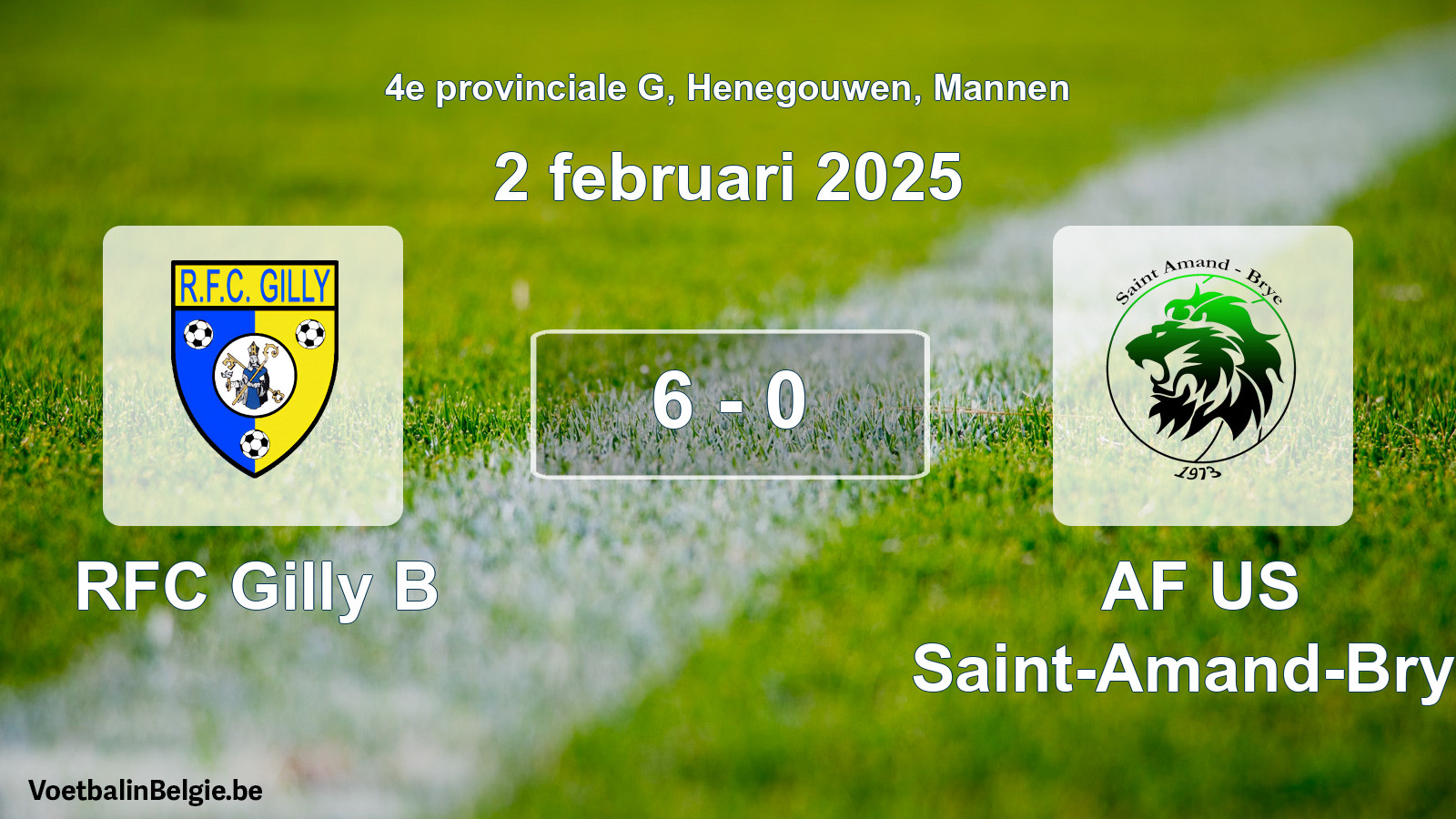 Played match men football: RFC Gilly B - AF US Saint-Amand-Brye 6 - 0 (2 February 2025)