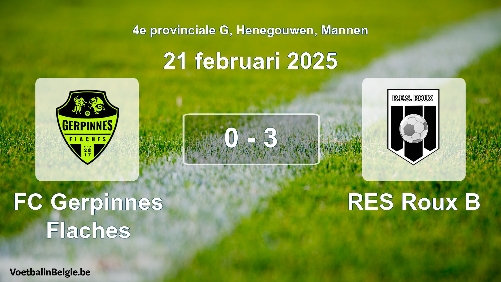 Gespeelde wedstrijd mannenvoetbal: FC Gerpinnes Flaches - RES Roux B 0 - 3 (21 februari 2025)