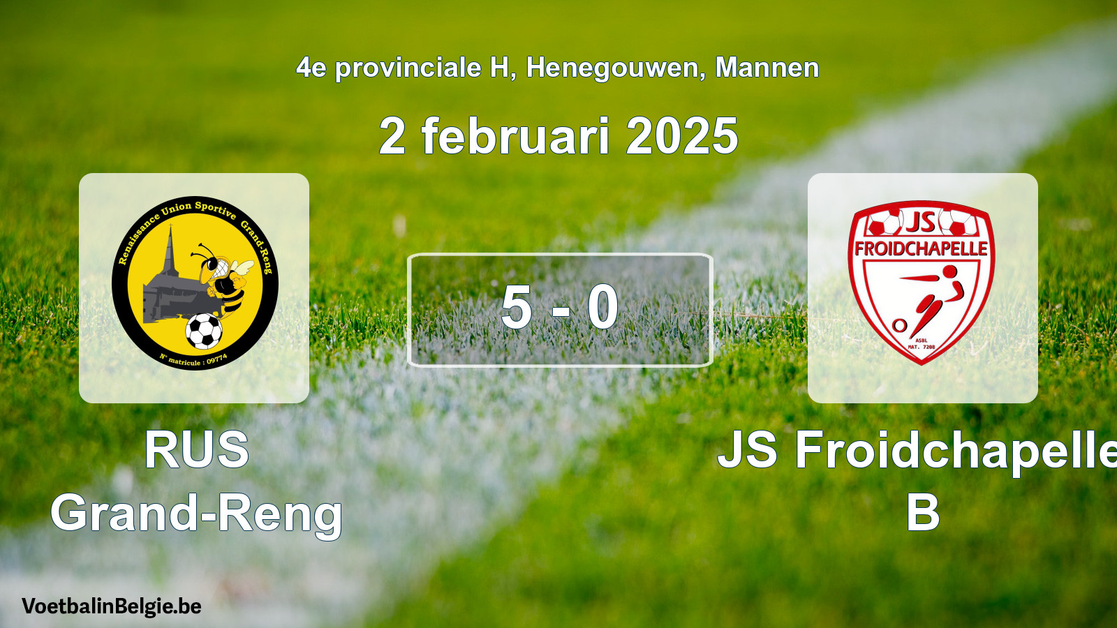 Played match men football: RUS Grand-Reng - JS Froidchapelle B 5 - 0 (2 February 2025)