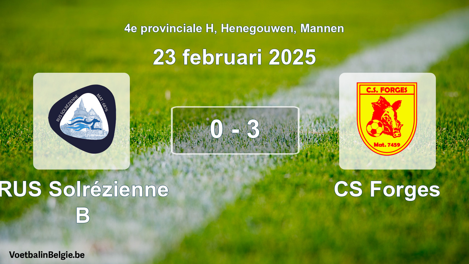 Played match men football: RUS Solrézienne B - CS Forges 0 - 3 (23 February 2025)