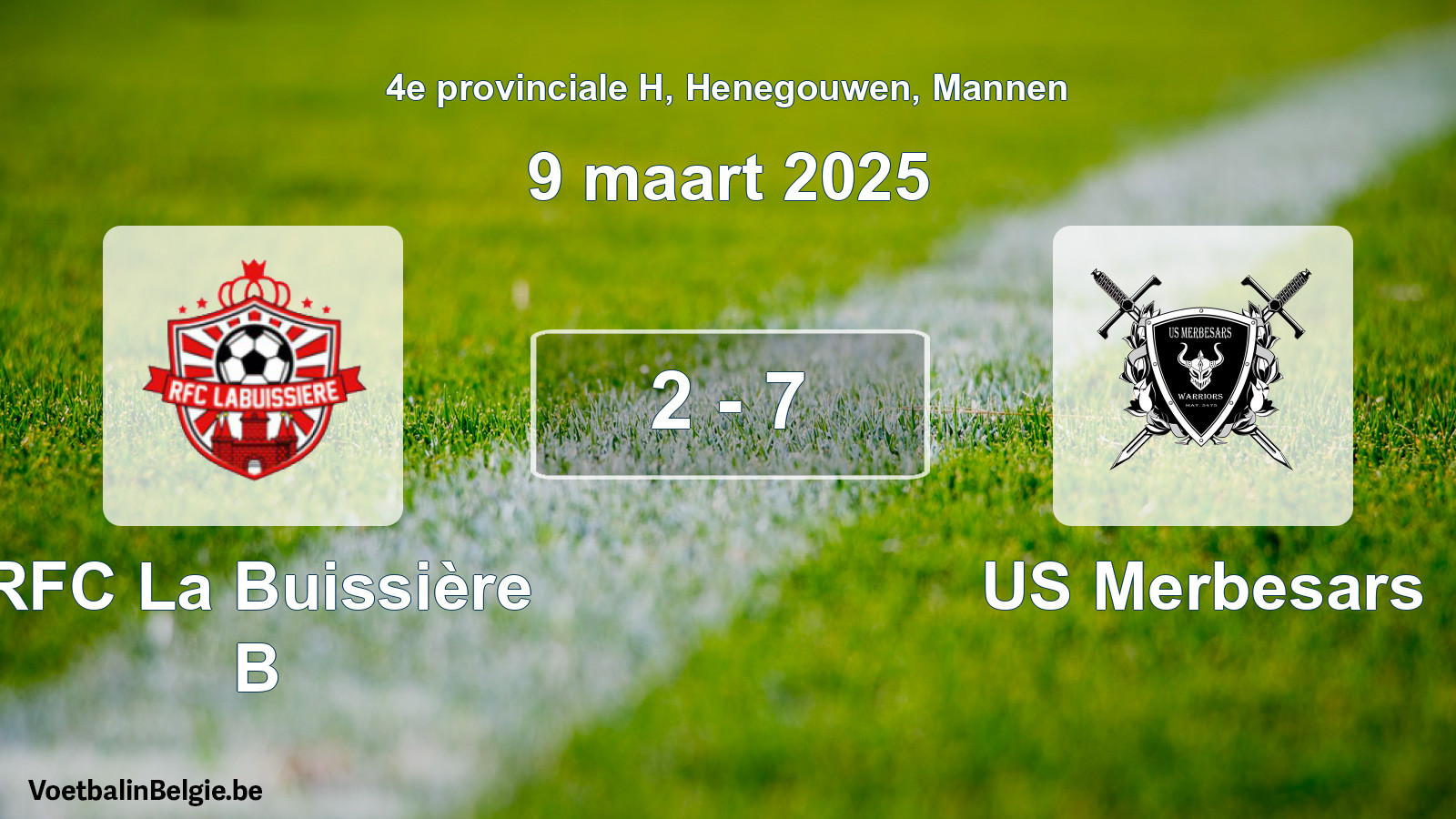 Gespeelde wedstrijd mannenvoetbal: RFC La Buissière B - US Merbesars 2 - 7 (9 maart 2025)
